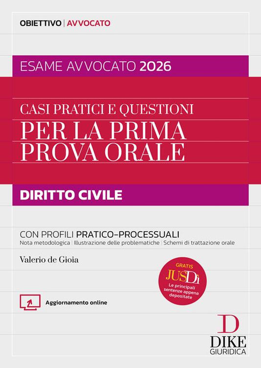 Casi pratici e questioni per la prima prova orale. Diritto civile esame avvocato 2026. Con aggiornameto online. Con gratis per te Jusdì, Le principali sentenze appena depositate - Valerio De Gioia