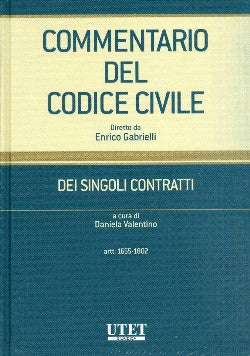 Commentario del Codice civile - Dei Singoli Contratti - Vol. II: Artt. 1655-1802 c.c. - GABRIELLI