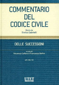 Commentario del Codice civile - Delle Successioni - Vol. II: Artt. 565-712 c.c. - GABRIELLI