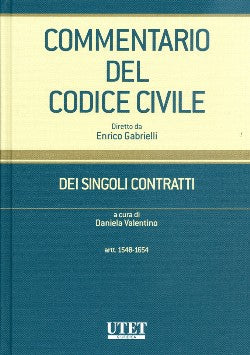 Commentario del Codice civile - Dei Singoli Contratti - Vol. I, Tomo II: Artt. 1548-1654 c.c, - VALENTINO