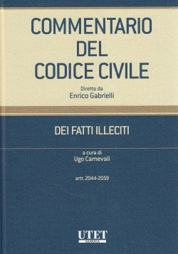 Commentario del Codice Civile - Dei Fatti Illeciti - Vol. II: artt. 2044-2059 c.c.  - CARNEVALI