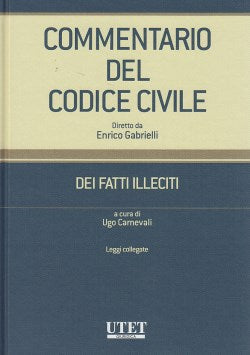 Commentario del Codice Civile - Dei fatti illeciti - Vol. III: Leggi collegate - CARNEVALI