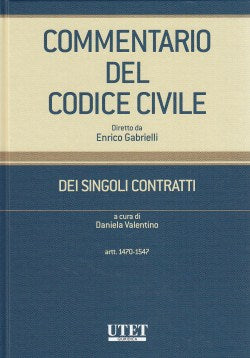 DCommentario del Codice Civile - Dei Singoli Contratti - Vol. I: artt. 1470-1547 c.c. - VALENTINO