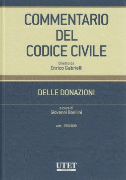 Commentario del Codice Civile - Delle Donazioni (Artt. 769-809) - BONILINI