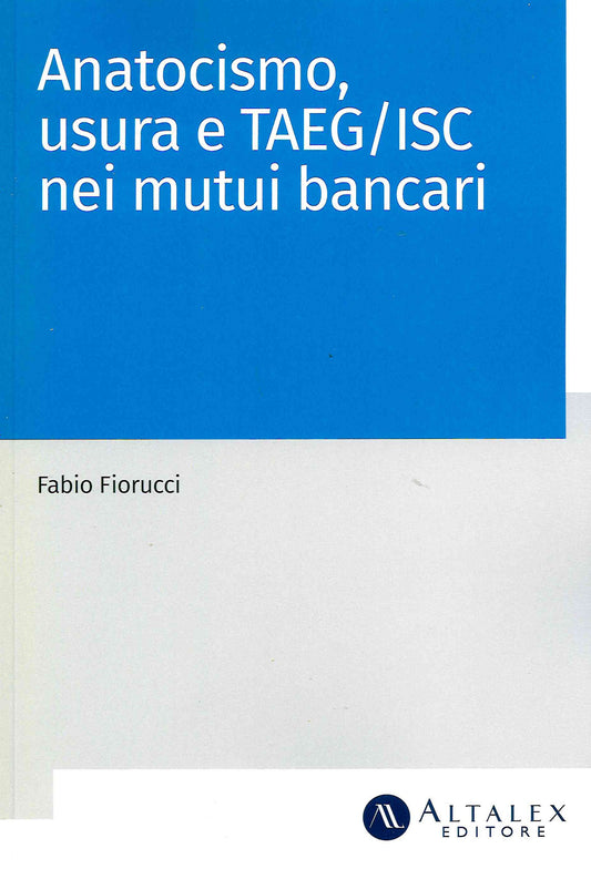ANATOCISMO USURA E TAEGISC MUTUI BANC. - FIURUCCI