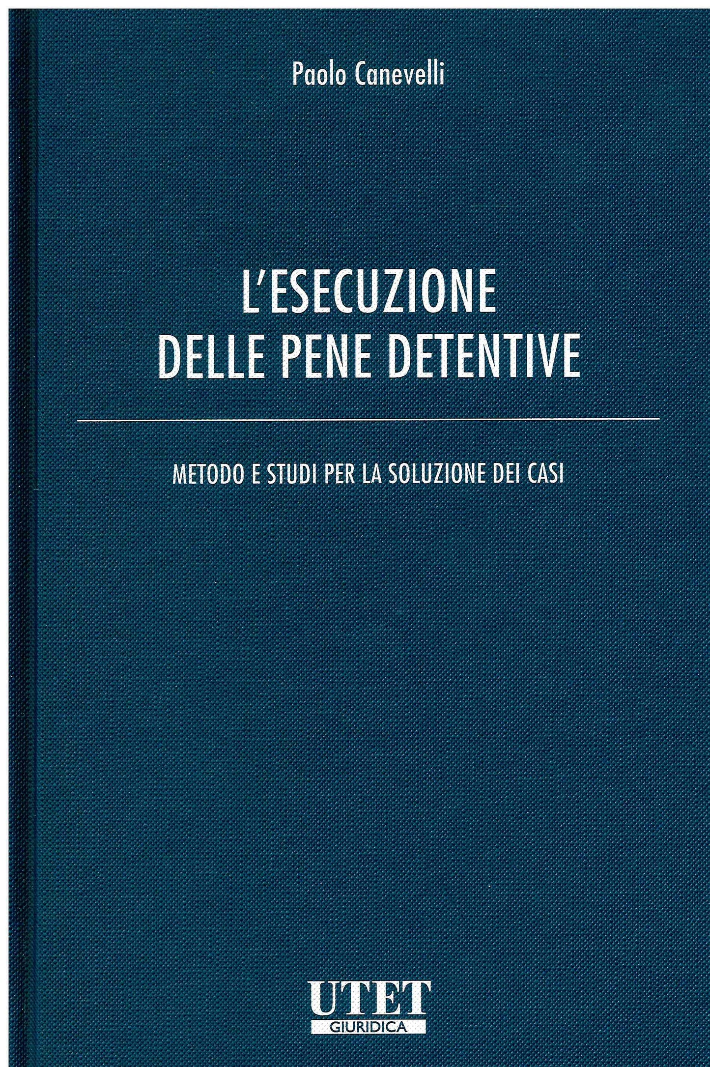 ESECUZIONE DELLE PENE DETENTIVE - CANEVELLI