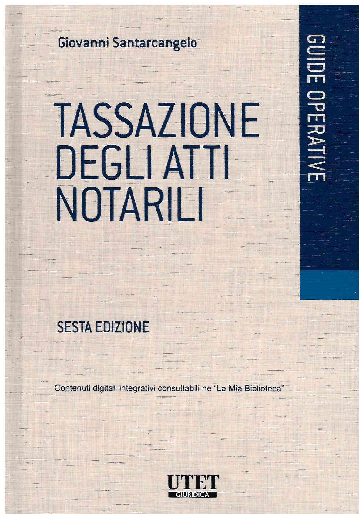 TASSAZIONE DEGLI ATTI NOTARILI (6 ed.) - SANTARCANGELO