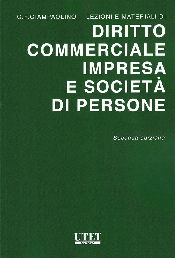 Lezioni e Materiali di Diritto Commerciale. Impresa e Società di Persone - Giampaolino
