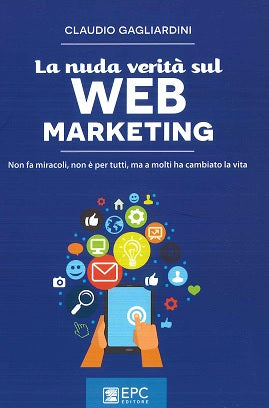 Nuda verita' sul web marketing - Gagliardini