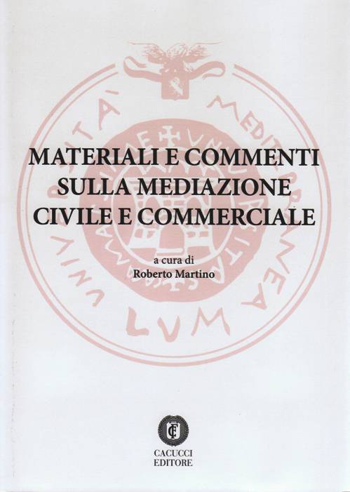 Materiali e commenti sulla mediazione ci - Martino Roberto
