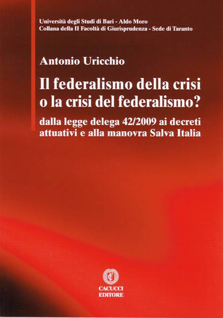 Il federalismo della crisi o la crisi de - Uricchio Antonio