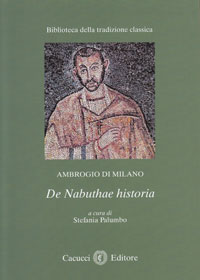 Ambrogio di Milano. De Nabuthae historia - Palumbo Stefania