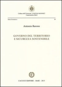 Governo del territorio e sicurezza soste - Barone Antonio