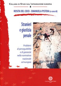 Stranieri e giustizia penale - Del Coco Rosita, Pistoia Emanuela