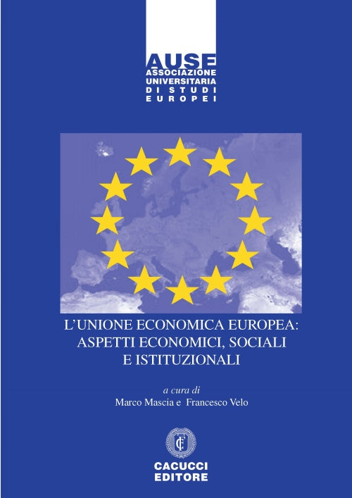 L'Unione Economica Europea: Aspetti econ - Mascia Marco, Velo Francesco