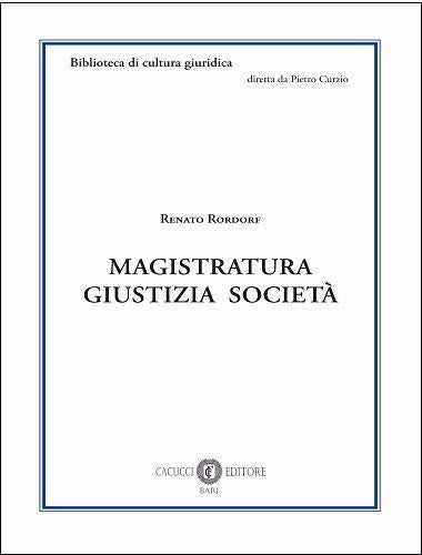 Magistratura giustizia e societa - Rordorf