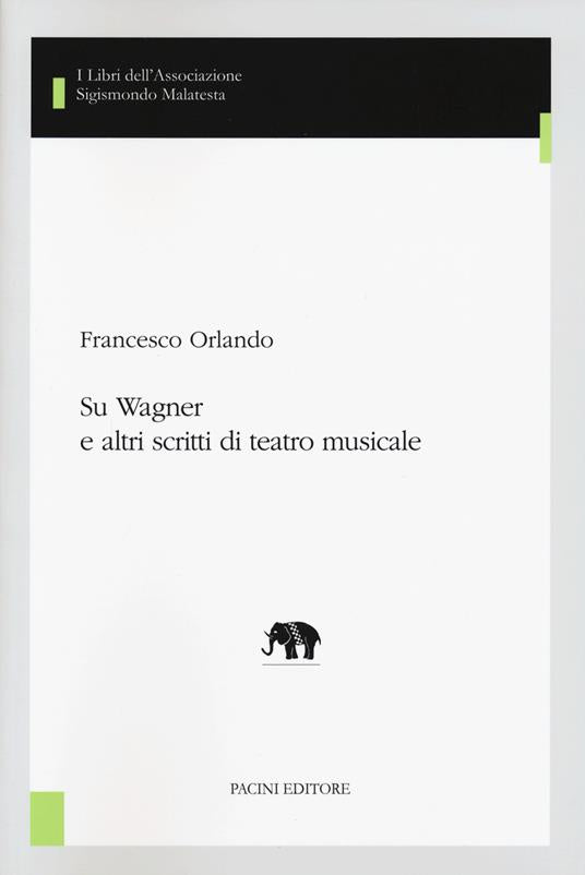 Su Wagner e altri scritti di teatro musicale - Orlando
