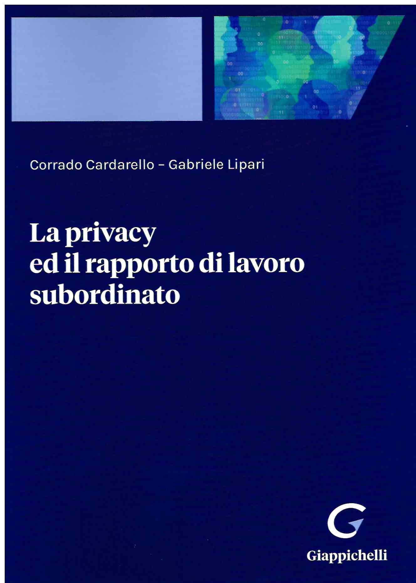 La privacy e rapporto lavoro subordinato - Cardarello-Lipari