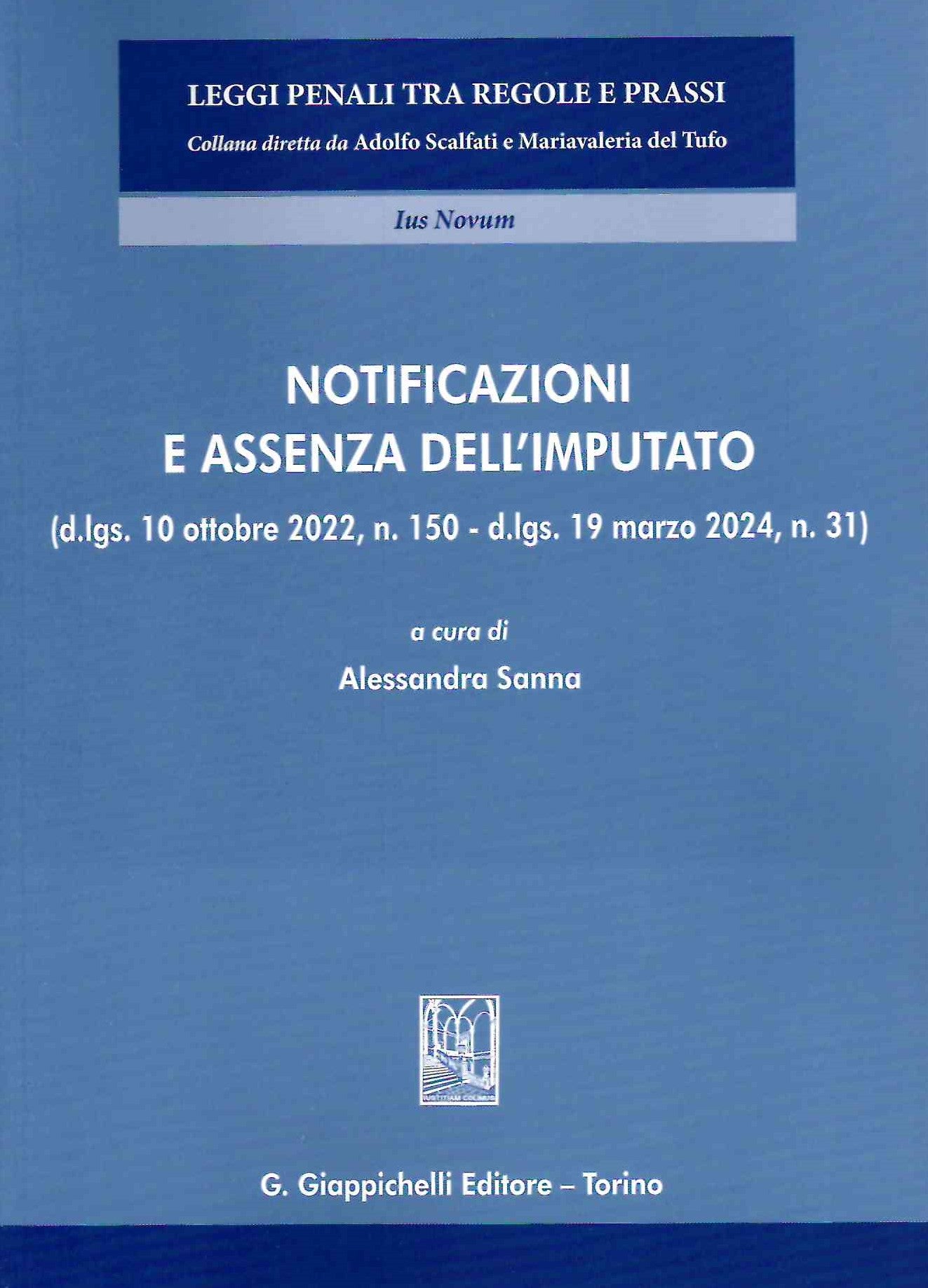 Notificazioni e assenza dell'imputato. (D.lgs. 10 ottobre 2022, n. 150 - D.lgs. 19 marzo 2024, n. 31) - Sanna