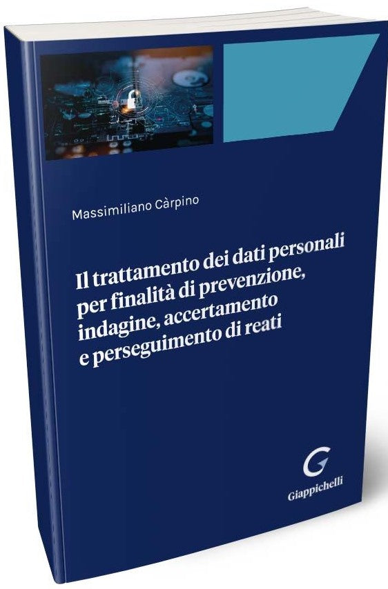 Il trattamento dei dati personali per finalità di prevenzione, indagine, accertamento e perseguimento di reati - Carpino