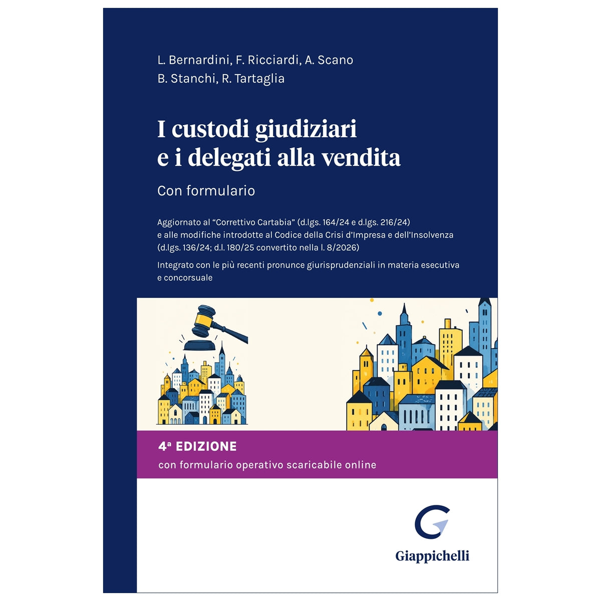 I custodi giudiziari e i delegati alla vendita - Bernardini Luca, Ricciardi Fabrizio, Scano Antonella, Stanchi Barbara, Tartaglia Roberto