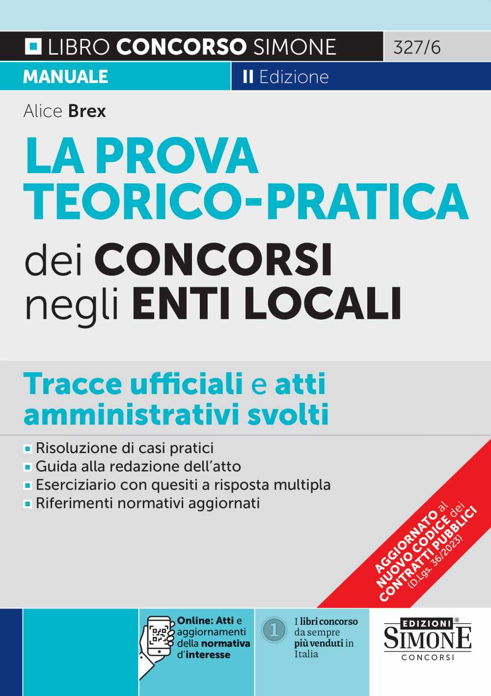 La prova teorico-pratica dei concorsi negli Enti Locali. Tracce Ufficiali e Atti Amministrativi svolti 2023