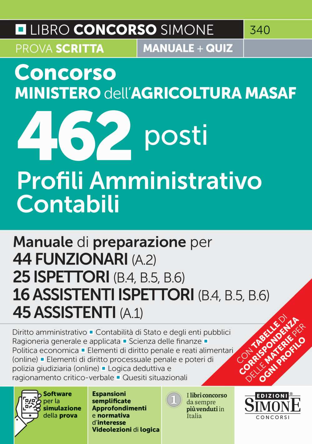 Concorso Ministero dell'agricoltura MASAF 462 posti profili amministrativo contabili. Manuale di preparazione per 44 funzionari - 25 ispettori - 16 Assistenti Ispettori - 45 Assistenti