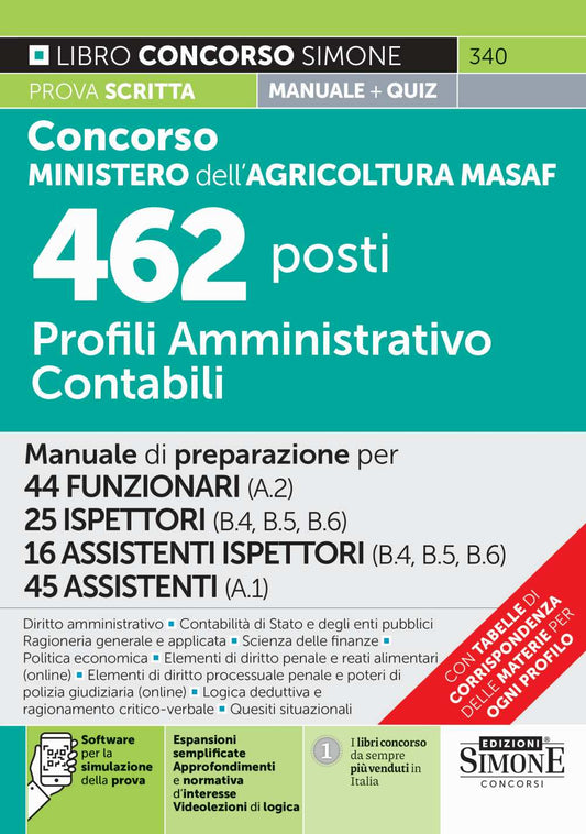 Concorso Ministero dell'agricoltura MASAF 462 posti profili amministrativo contabili. Manuale di preparazione per 44 funzionari - 25 ispettori - 16 Assistenti Ispettori - 45 Assistenti