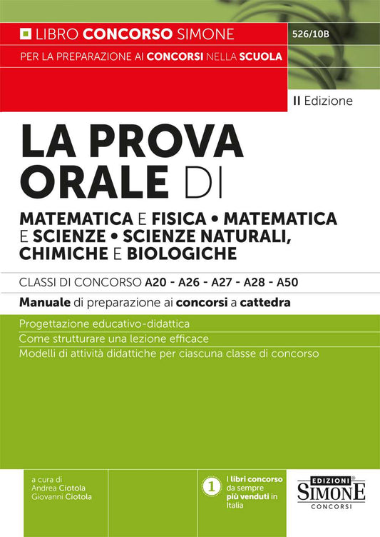 La prova orale di matematica e fisica, matematica e scienze, scienze naturali, chimiche e biologiche. Classi di concorso A20-A26-A27-A28-A50-526/10B