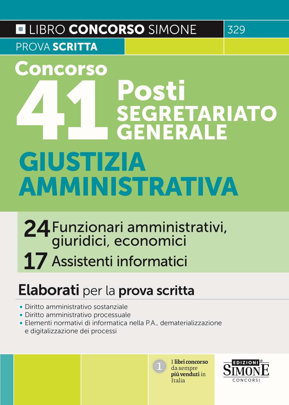 Concorso 41 posti Segretariato Generale. Giustizia Amministrativa 24 funzionari amministrativi, giuridici, economici 17 assistenti informatici. Elaborati per la prova scritta