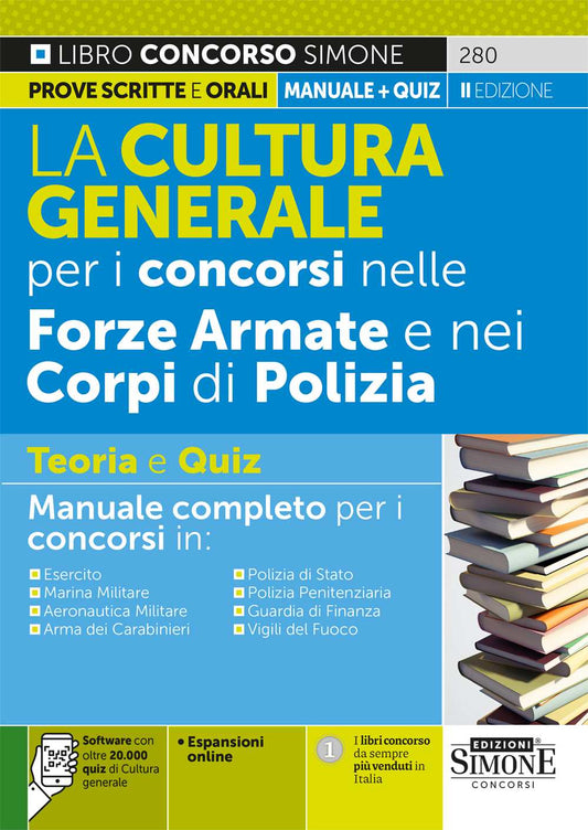 La cultura generale per i concorsi nelle forze armate e nei corpi di polizia. Teoria e quiz. Manuale completo