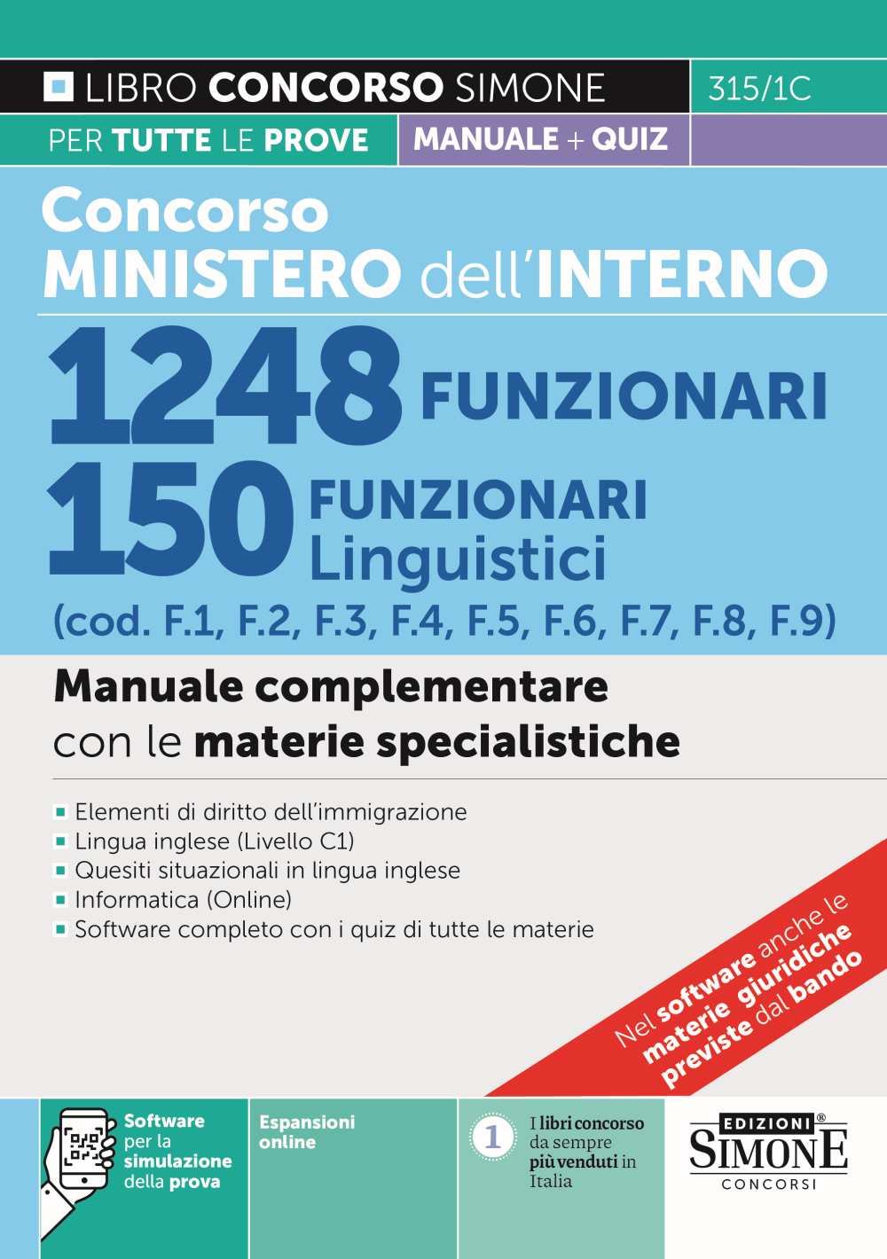 Concorso Ministero dell’Interno. 1248 funzionari. 150 funzionari linguistici. Manuale + quiz. Manuale complementare con le materie specialistiche