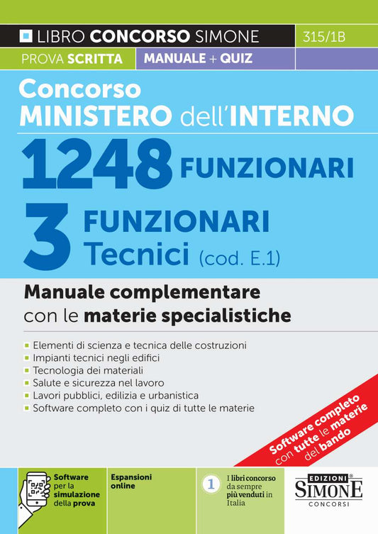 Concorso Ministero dell’Interno. 1248 funzionari. 3 funzionari tecnici (cod. E.1). Manuale + quiz. Manuale complementare con le materie specialistiche