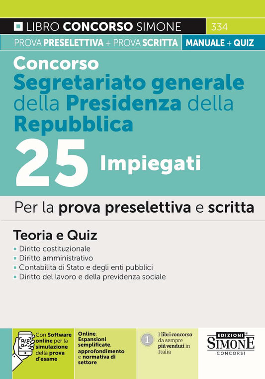 Concorso segretariato generale della Presidenza della Repubblica 25 impiegati. Per la prova preselettiva e scritta. Teoria e quiz. Con espansione online