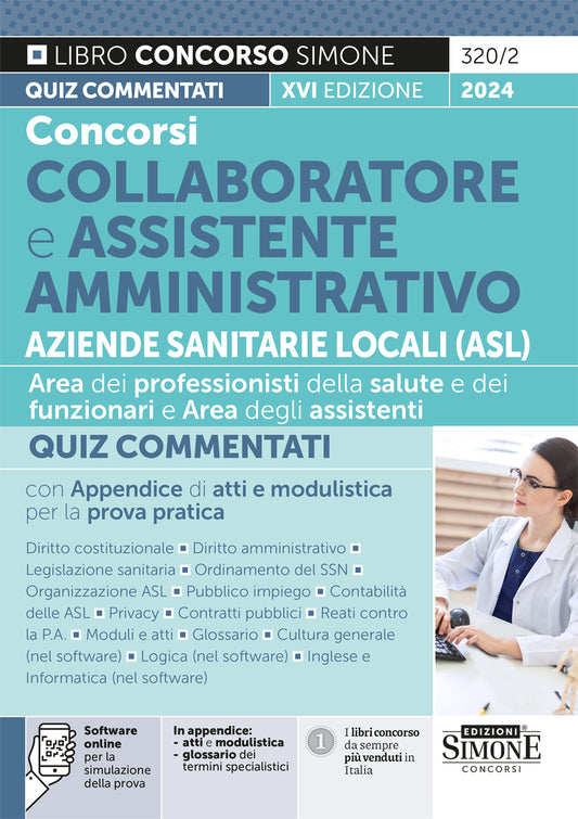 Concorso collaboratore e assistente amministrativo nelle Aziende Sanitarie Locali (ASL). QUIZ COMMENTATI (Con appendice di atti e modulistica per la prova pratica)