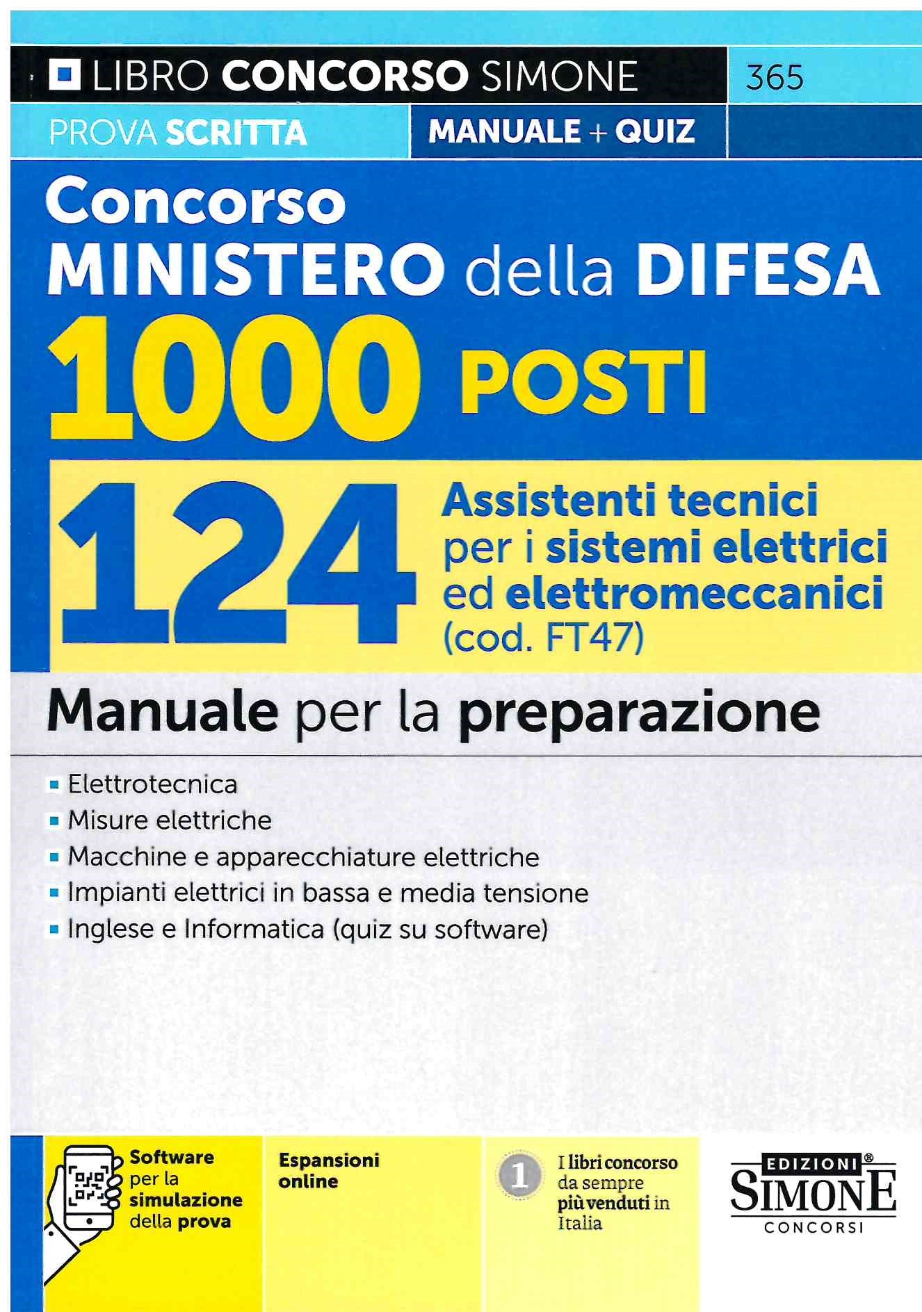 Concorso Ministero della Difesa 1000 Posti – 124 Assistenti tecnici per i sistemi elettrici ed elettromeccanici (cod. FT 47) – Manuale per la preparazione