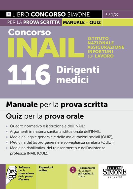 Concorso INAIL Istituto Nazionale Assicurazione Infortuni sul Lavoro. 116 dirigenti medici. Manuale per la prova scritta. Quiz per la prova orale. Con espansioni online. Con software per la simulazione della prova d'esame