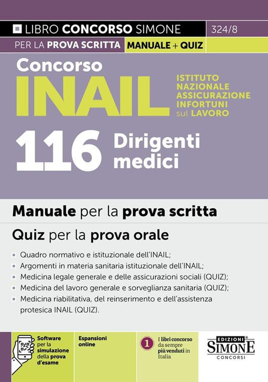 Concorso INAIL Istituto Nazionale Assicurazione Infortuni sul Lavoro. 116 dirigenti medici. Manuale per la prova scritta. Quiz per la prova orale. Con espansioni online. Con software per la simulazione della prova d'esame