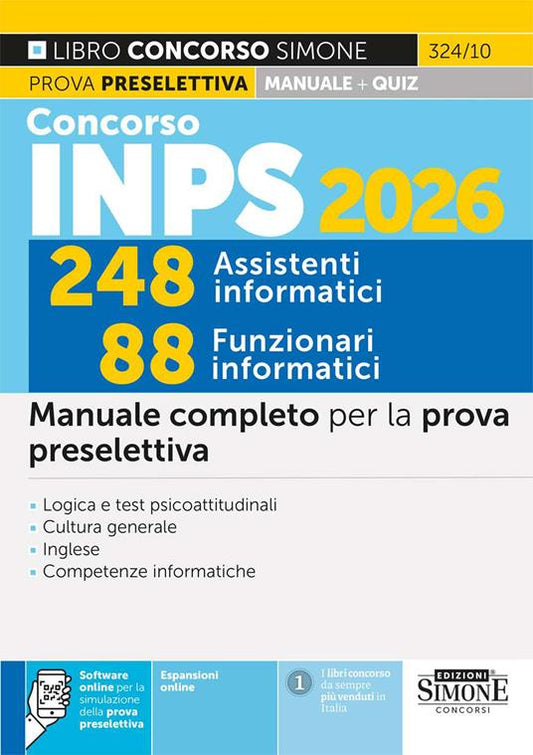 Concorso INPS 2026. 248 assistenti informatici 88 funzionari informatici. Manuale completo per la prova preselettiva. Con software online per la simulazione della prova preselettiva