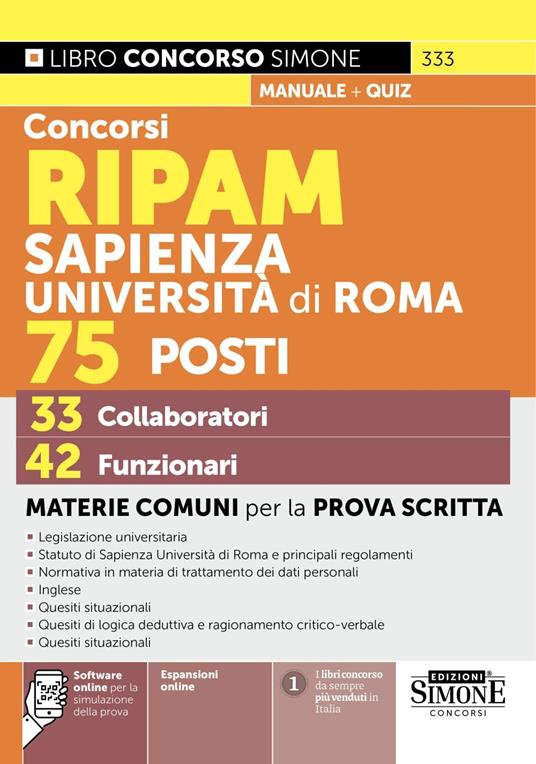 Concorsi RIPAM Sapienza Università di Roma 75 posti, 33 collaboratori, 42 funzionari. Manuale per la preparazione con materie comuni ai vari profili. Con espansioni online. Con software online per la simulazione della prova