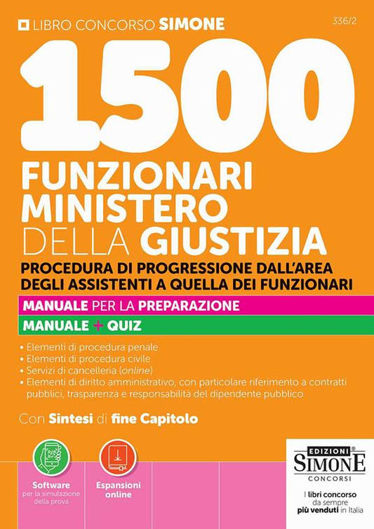 1500 Funzionari Ministero della Giustizia. Procedura di progressione dall'area degli assistenti a quella dei funzionari. Manuale per la preparazione. Manuale + quiz. Con Espansioni online. Con Software per la simulazione della prova