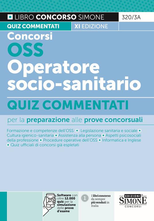 Concorsi OSS e OSSS operatore socio-sanitario. Quiz commentati. Con espansioni online. Con software per la simulazione della prova