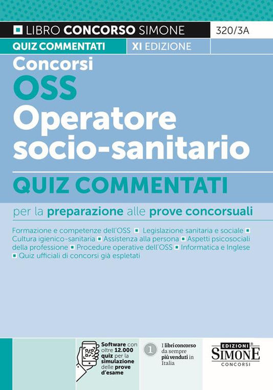 Concorsi OSS e OSSS operatore socio-sanitario. Quiz commentati. Con espansioni online. Con software per la simulazione della prova