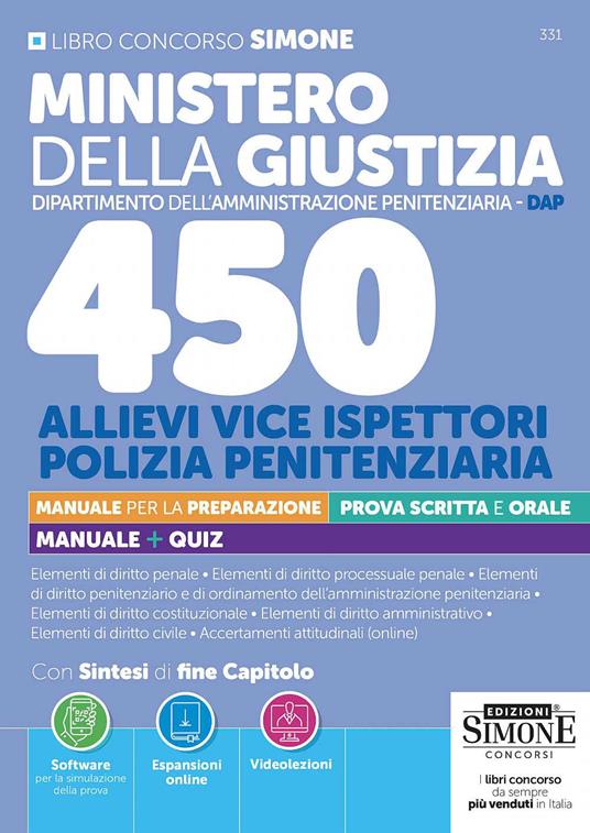 Ministero della Giustizia Dipartimento dell'Amministrazione Penitenziaria. DAP 450 allievi vice ispettori polizia penitenziaria. Manuale per la preparazione. Prova scritta e orale. Manuale + Quiz. Con Espansioni online.