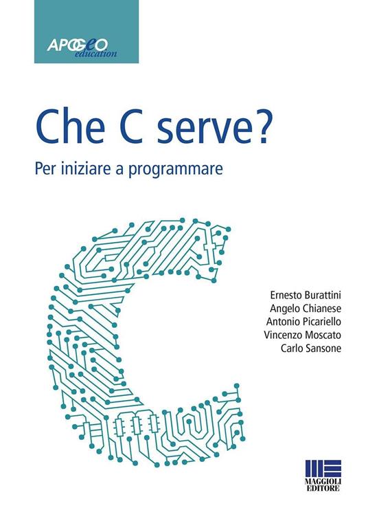 Che C serve? Per imparare a programmare - Burattini