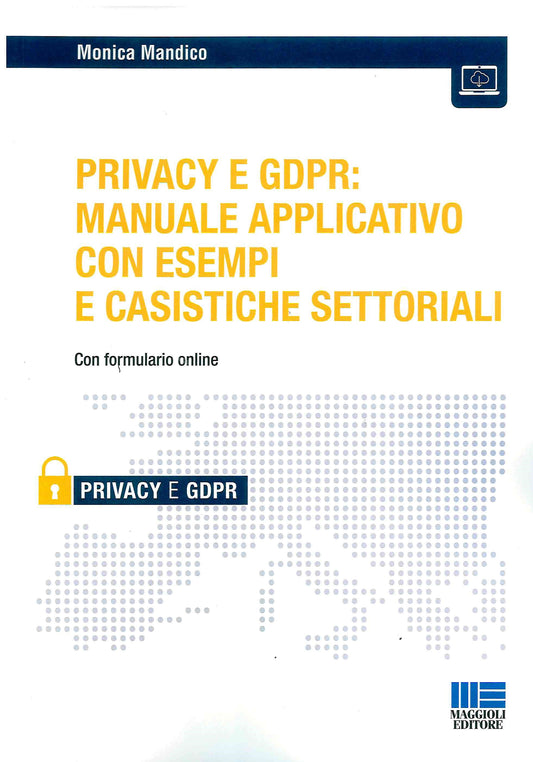 Privacy e gdpr manuale appl.esempi casis - Mandico