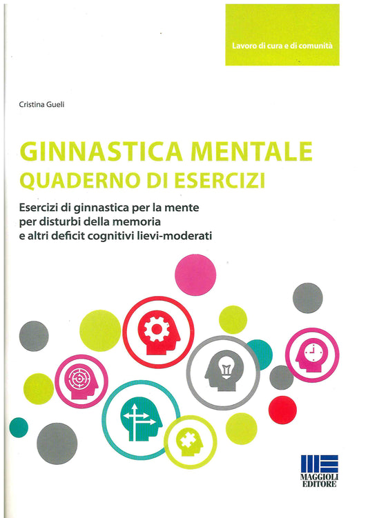 Ginnastica mentale quaderno esercizi - Gueli