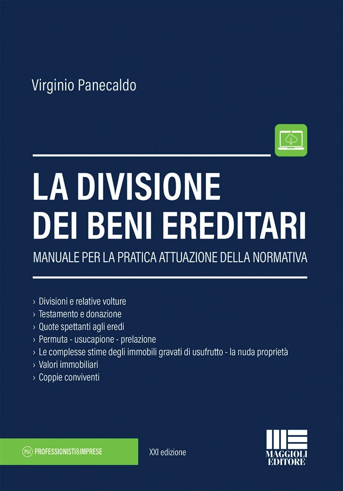 La divisione dei beni ereditari. Manuale per la pratica attuazione della normativa (21 ed.) - Panecaldo