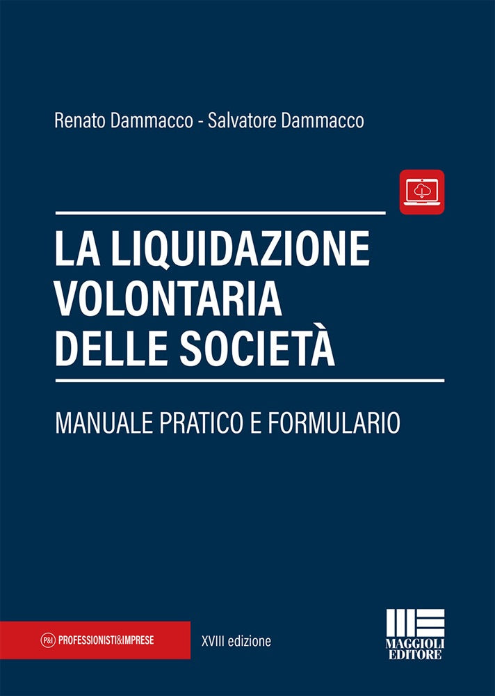 La liquidazione volontaria delle società. Manuale pratico e formulario- Dammacco