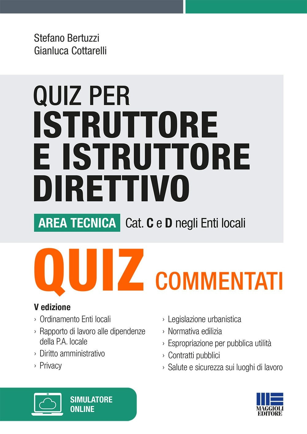 Quiz per istruttore e istruttore direttivo. Area tecnica. Cat. C e D negli enti locali. Con software di simulazione 2022